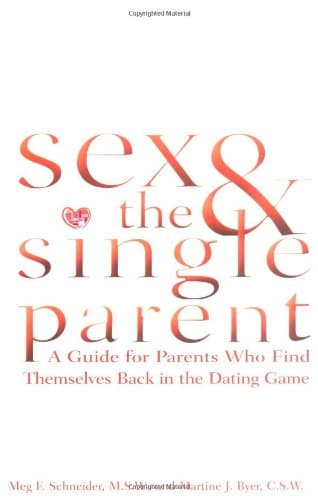 Book cover for Sex and the Single Parent by Schneider, Meg F.