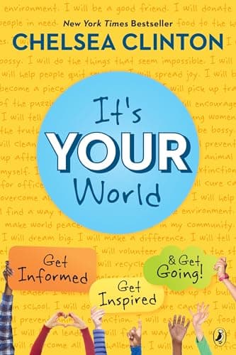 Book cover for It's Your World: Get Informed, Get Inspired & Get Going! by Clinton, Chelsea