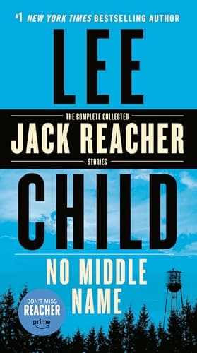 Book cover for No Middle Name: The Complete Collected Jack Reacher Short Stories by Child, Lee