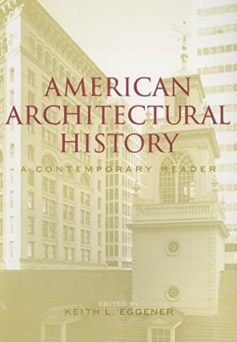 Book cover for American Architectural History: A Contemporary Reader by Keith L. Eggener