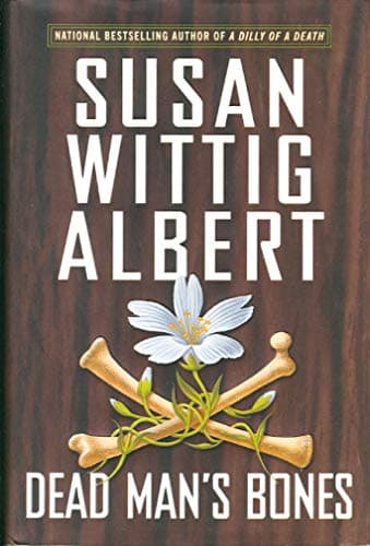 Book cover for Dead Man's Bones (China Bayles Mysteries #13) by Albert, Susan Wittig