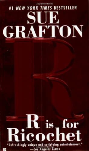 Book cover for "R" is for Ricochet (A Kinsey Millhone Mystery, Book 18) by Grafton, Sue