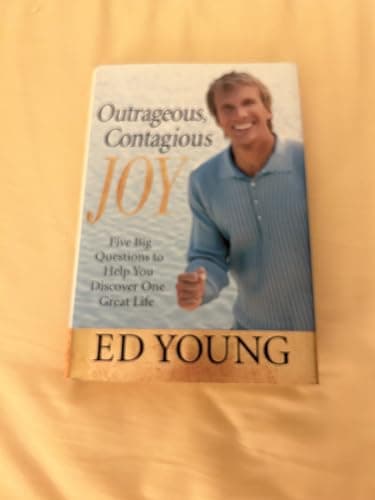 Book cover for Outrageous, Contagious Joy: Five Big Questions to Help You Discover One Great Life by Young, Ed