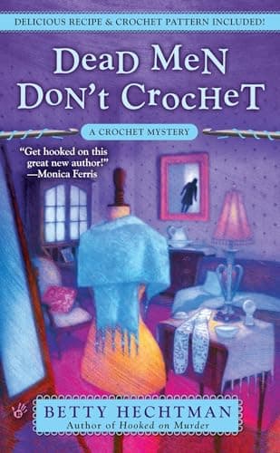 Book cover for Dead Men Don't Crochet (A Crochet Mystery) by Hechtman, Betty