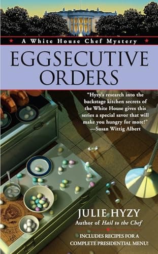Book cover for Eggsecutive Orders (A White House Chef Mystery) by Hyzy, Julie