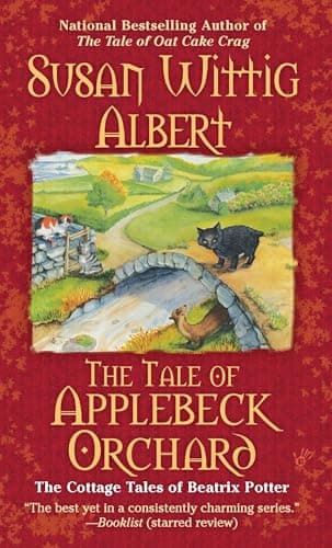 Book cover for The Tale of Applebeck Orchard (Cottage Tales of Beatrix Potter, Book 6) by Albert, Susan Wittig
