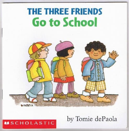 Book cover for The Three Friends Go To School (Scholastic SeeSaw Book Club) by Tomie De Paola