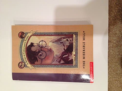 Book cover for The Miserable Mill (A Series of Unfortunate Events, Book 4) by Snicket, Lemony