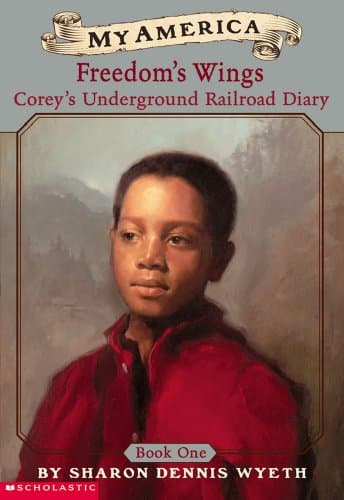 Book cover for My America: Freedom's Wings: Corey's Underground Railroad Diary, Book One by Wyeth, Sharon Dennis