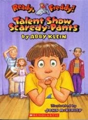 Book cover for Talent Show Scaredy-Pants (Ready, Freddy! No. 5) by Klein, Abby