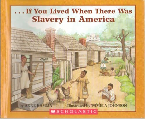 Book cover for If You Lived When There Was Slavery In America by Kamma, Anne