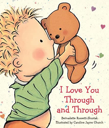 Book cover for I Love You Through and Through (Caroline Jayne Church) by Bernadette Rossetti Shustak