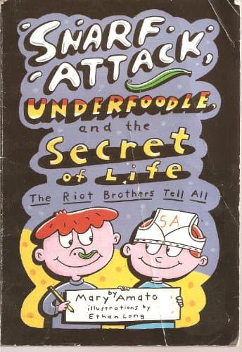 Book cover for Snarf Attack Underfoodle, and the Secret of Life (Riot Brothers) by Mary Amato
