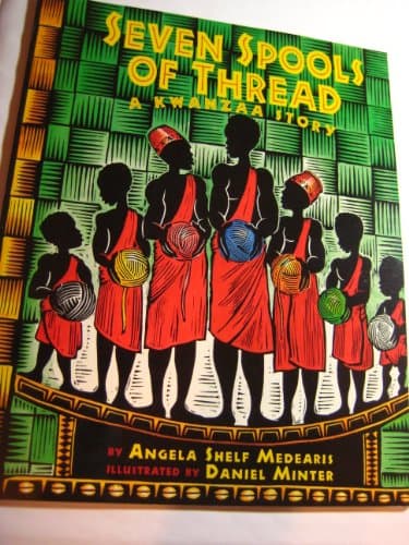 Book cover for Seven Spools of Thread (A Kwanzaa Story) by Angela Shelf Medearis