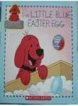 Book cover for The Little Blue Easter Egg (Clifford's Puppy Days) by Sarah Fisch
