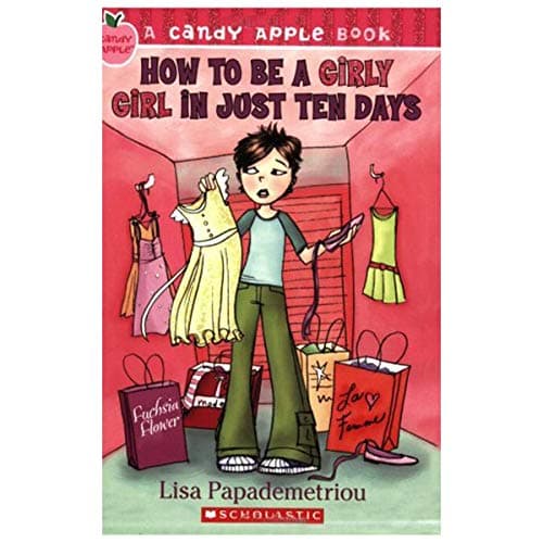 Book cover for How to Be a Girly Girl in Just Ten Days (Candy Apple) by Papademetriou, Lisa