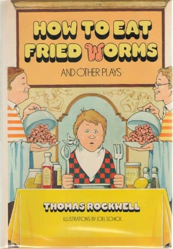Book cover for How to eat fried worms, and other plays by Rockwell, Thomas; Schick, Joel (Illustrator)