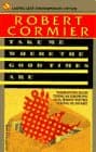Book cover for Take Me Where the Good Times Are by Cormier, Robert