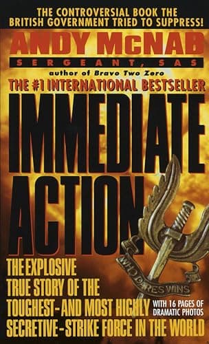 Book cover for Immediate Action: The Explosive True Story of the Toughest--and Most Highly Secretive--Strike Force in the World by McNab, Andy