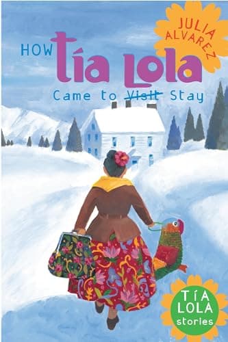 Book cover for How Tia Lola Came to (Visit) Stay (The Tia Lola Stories) by Alvarez, Julia