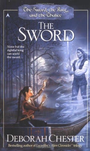 Book cover for Sword, Ring, and Chalice: The Sword by Chester, Deborah