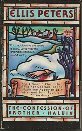 Book cover for The confession of Brother Haluin : the fifteenth chronicle of Brother Cadfael, of the Benedictine Abbey of Saint Peter and Saint Paul, at Shrewsbury by Peters, Ellis