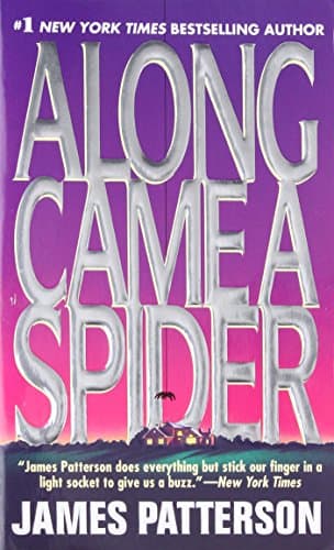Book cover for Along Came A Spider by Patterson, James