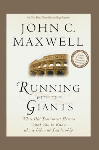 Book cover for Running with the Giants: What the Old Testament Heroes Want You to Know About Life and Leadership (Giants of the Bible) by Maxwell, John C.