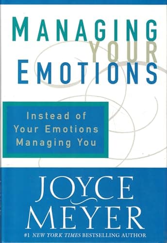 Book cover for Managing Your Emotions: Instead of Your Emotions Managing You by Meyer, Joyce