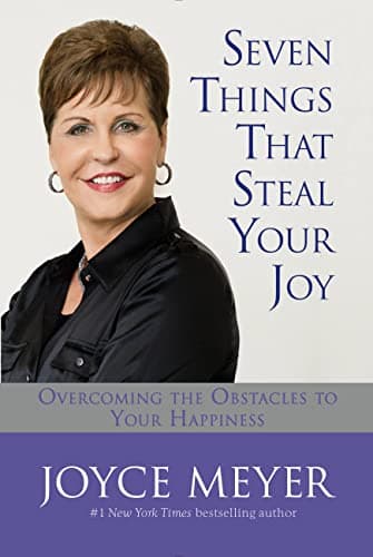 Book cover for Seven Things That Steal Your Joy: Overcoming the Obstacles to Your Happiness by Meyer, Joyce