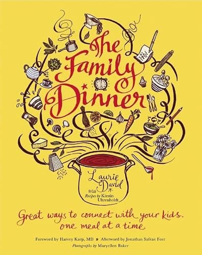 Book cover for The Family Dinner: Great Ways to Connect with Your Kids, One Meal at a Time by David, Laurie
