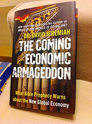 Book cover for The Coming Economic Armageddon: What Bible Prophecy Warns about the New Global Economy by Jeremiah, Dr. David