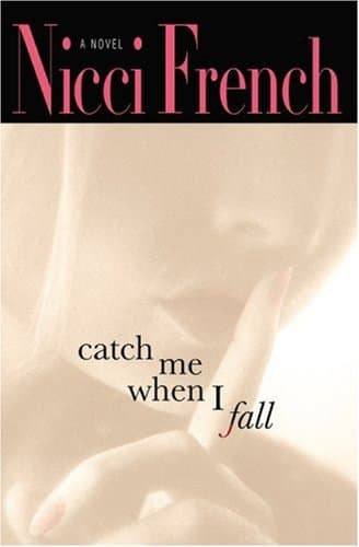 Book cover for Catch Me When I Fall by French, Nicci