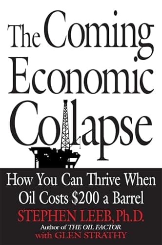 Book cover for The Coming Economic Collapse: How You Can Thrive When Oil Costs $200 a Barrel by Leeb, Stephen