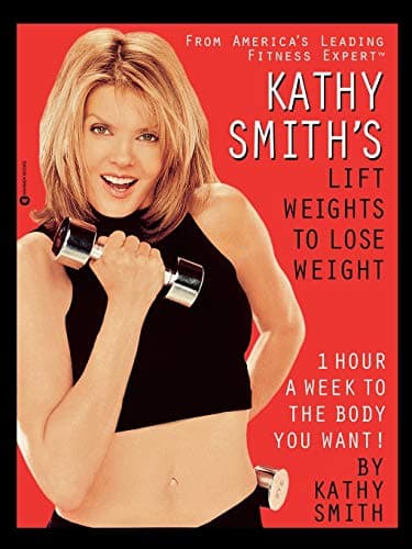 Book cover for Kathy Smith's Lift Weights to Lose Weight by Smith, Kathy