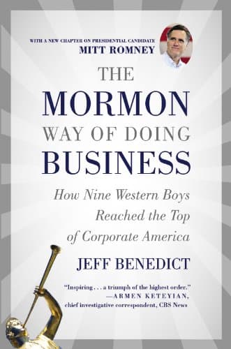 Book cover for The Mormon Way of Doing Business: How Eight Western Boys Reached the Top of Corporate America by Benedict, Jeff