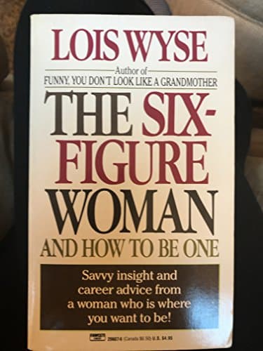 Book cover for The Six-Figure Woman and How to Be One by Wyse, Lois