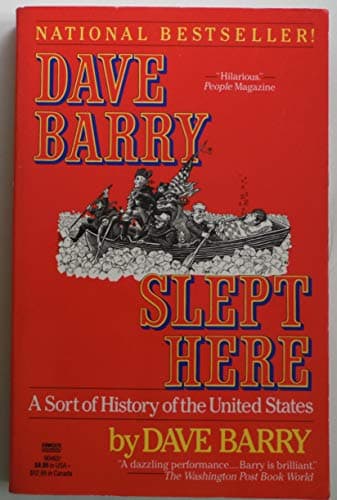 Book cover for Dave Barry Slept Here: A Sort of History of the United States by Barry, Dave
