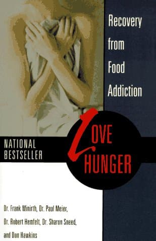 Book cover for Love Hunger: Recovery from Food Addiction by Minirth, Dr. Frank