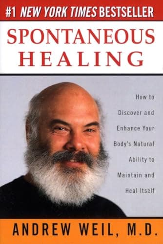 Book cover for Spontaneous Healing: How to Discover and Enhance Your Body's Natural Ability to Maintain and Heal Itself by Andrew Weil