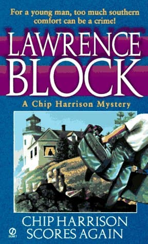 Book cover for Chip Harrison Scores Again: A Chip Harrison Mystery by Block, Lawrence