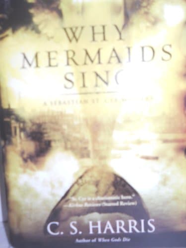 Book cover for Why Mermaids Sing: A Sebastian St. Cyr Mystery by Harris, C.S.