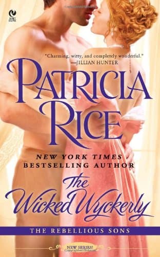 Book cover for The Wicked Wyckerly: The Rebellious Sons by Rice, Patricia