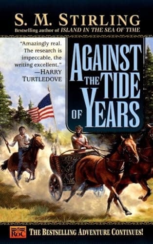 Book cover for Against the Tide of Years by Stirling, S. M.