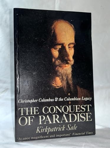 Book cover for The Conquest of Paradise: Christopher Columbus and the Columbian Legacy by Sale, Kirkpatrick