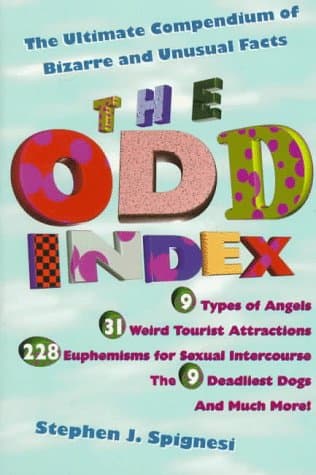 Book cover for The Odd Index: The Ultimate Compendium of Bizarre and Unusual Facts by Spignesi, Stephen