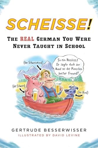 Book cover for Scheisse! The Real German You Were Never Taught in School by Gertrude Besserwisser