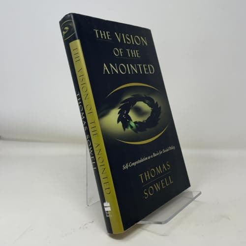 Book cover for The Vision Of The Anointed: Self-congratulation As A Basis For Social Policy by Sowell, Thomas