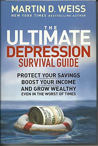 Book cover for The Ultimate Depression Survival Guide: Protect Your Savings, Boost Your Income, and Grow Wealthy Even in the Worst of Times by Weiss, Martin D.