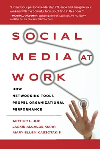 Book cover for Social Media at Work: How Networking Tools Propel Organizational Performance by Jue, Arthur L.